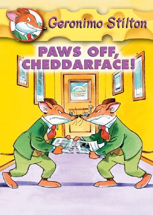 [Geronimo Stilton 06] • Geronimo 06 · Paws Off, Cheddarface!